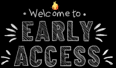 Welcome to Early Access