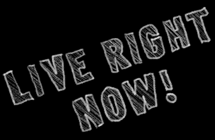 Live Right Now
